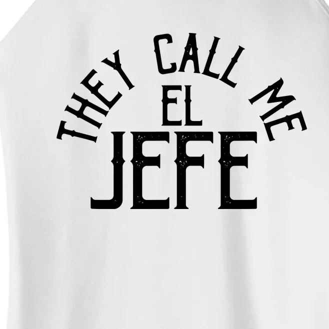 They Call Me El Jefe Spanish Boss Day Mexican Women’s Perfect Tri Rocker Tank