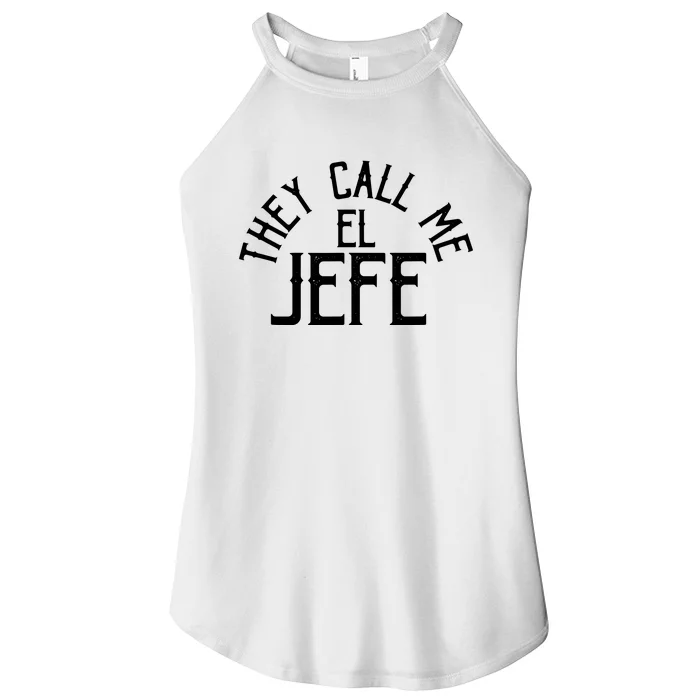 They Call Me El Jefe Spanish Boss Day Mexican Women’s Perfect Tri Rocker Tank