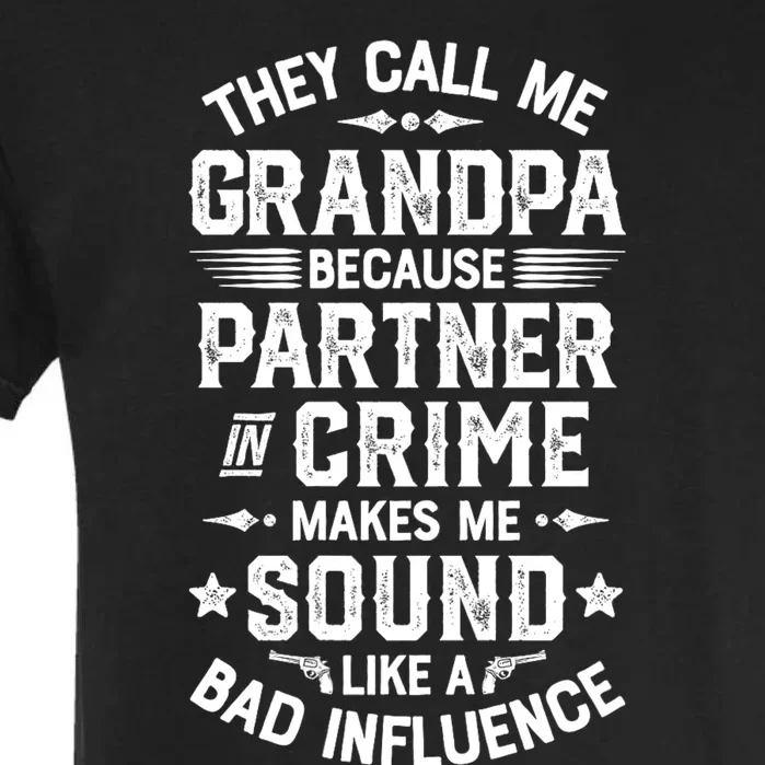 They Call Me Grandpa Partner In Crime Fathers Day Garment-Dyed Heavyweight T-Shirt