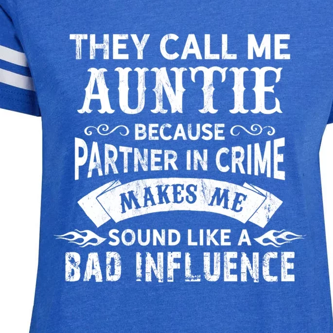 They Call Me Auntie Funny Partner In Crime Bad Influence Gift Enza Ladies Jersey Football T-Shirt