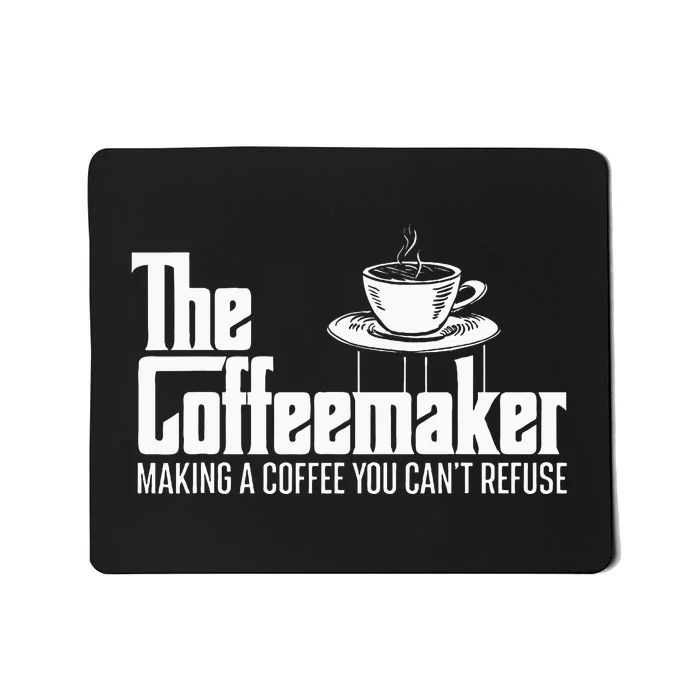 The Coffeemaker Making A Coffee You CanT Refuse Barista Mousepad