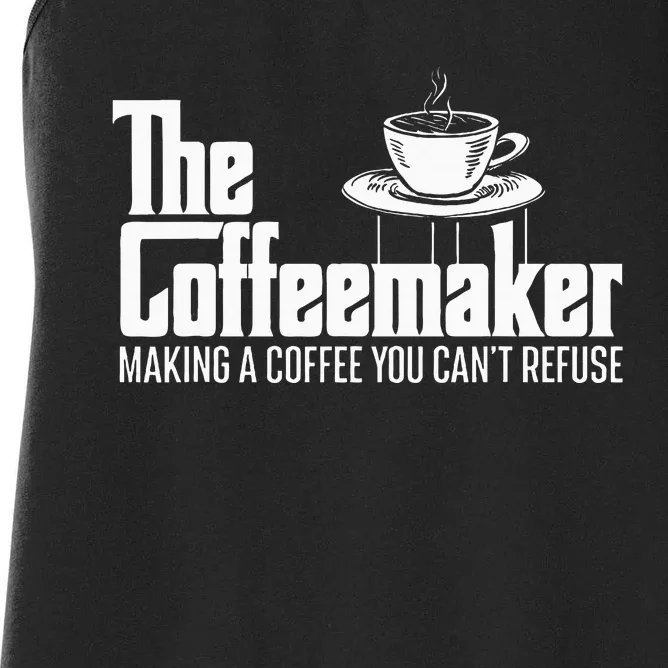 The Coffeemaker Making A Coffee You CanT Refuse Barista Women's Racerback Tank