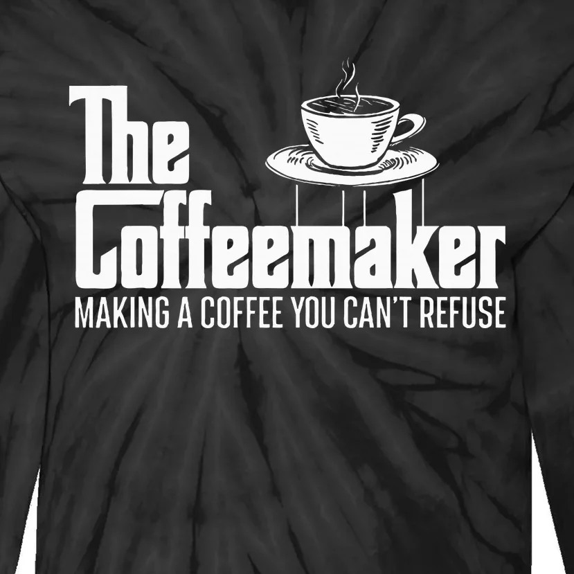 The Coffeemaker Making A Coffee You CanT Refuse Barista Tie-Dye Long Sleeve Shirt