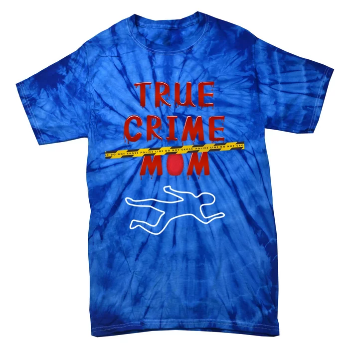 True Crime Mom Funny Podcast Lover Listener Junkie Addict Meaningful Gift Tie-Dye T-Shirt