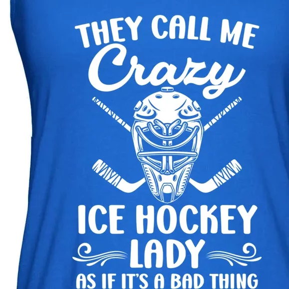 They Call Me Crazy Ice Hockey Lady Winter Sport Hockey Mom Cool Gift Ladies Essential Flowy Tank