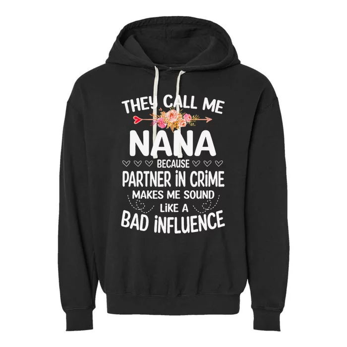 They Call Me Nana Because Partner In Crime Mothers Day Gift Garment-Dyed Fleece Hoodie