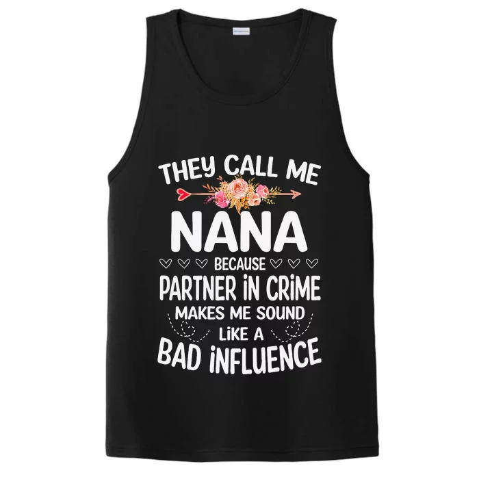 They Call Me Nana Because Partner In Crime Mothers Day Gift Performance Tank