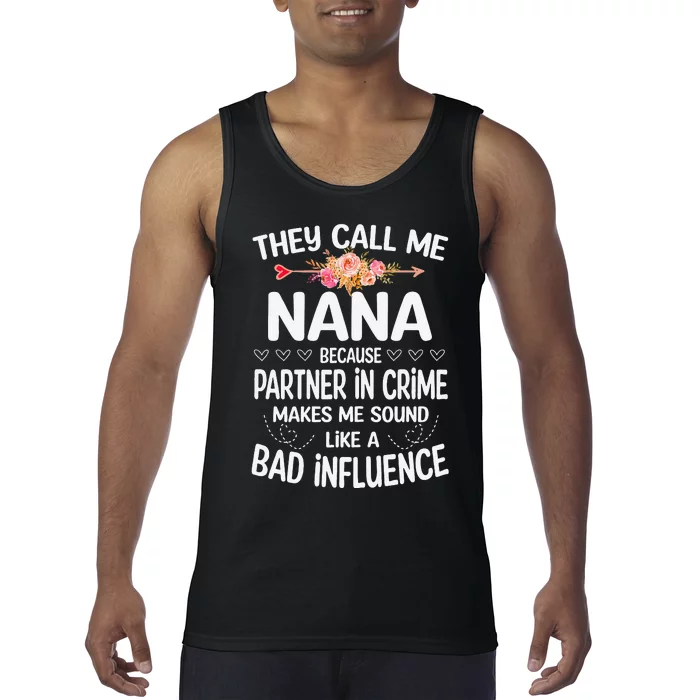 They Call Me Nana Because Partner In Crime Mothers Day Gift Tank Top