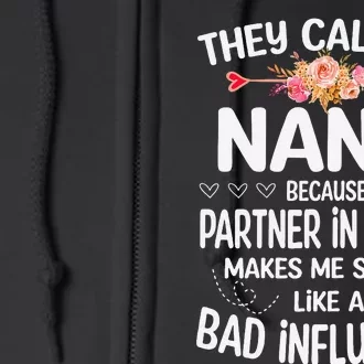 They Call Me Nana Because Partner In Crime Mothers Day Gift Full Zip Hoodie