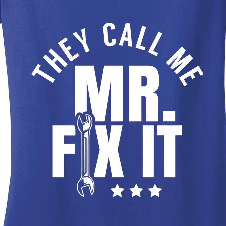 They Call Me Mr Fix It Handy Overhaul Repair Fixing Cute Gift Women's V-Neck T-Shirt