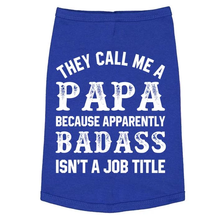 They Call Me A Papa Because Badass Funny Gift For Dad Cool Gift Doggie Tank