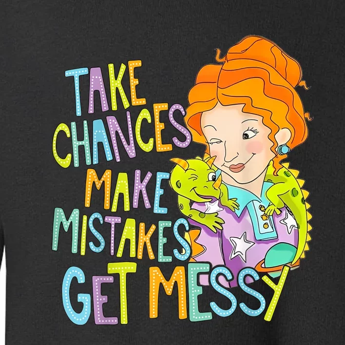 Take Chances Make Mistakes Get Messy Beauty Teacher Toddler Sweatshirt