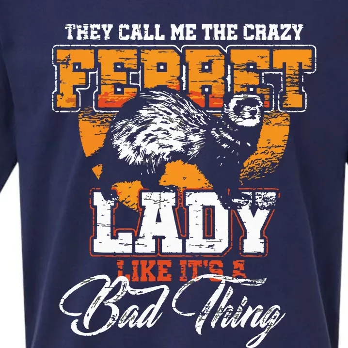 They Call Me The Crazy Ferret Lady Ferret Sueded Cloud Jersey T-Shirt