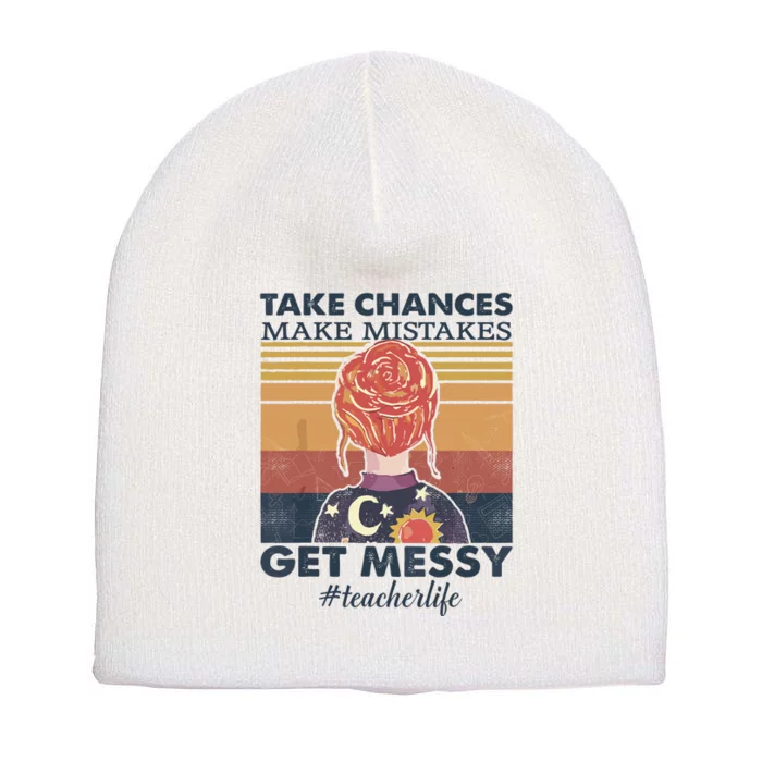 Take Chances Make Mistakes Get Messy Short Acrylic Beanie