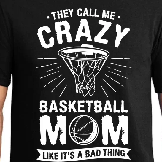 They Call Me Crazy Basketball Mom Like It's A Bad Thing Gift Pajama Set