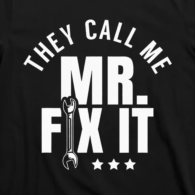 They Call Me Mr Fix It Handyman T-Shirt