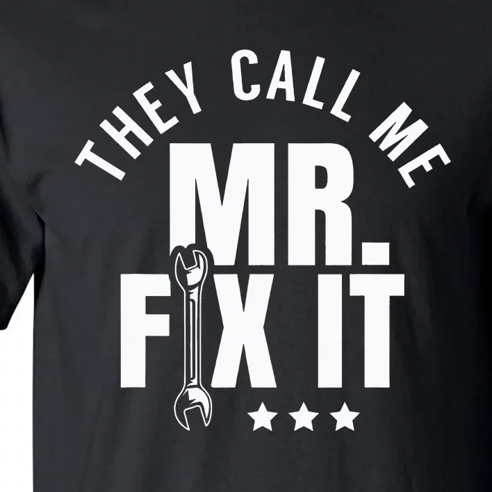 They Call Me Mr Fix It Handyman Tall T-Shirt