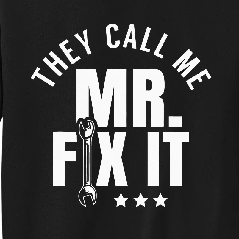 They Call Me Mr Fix It Handyman Tall Sweatshirt