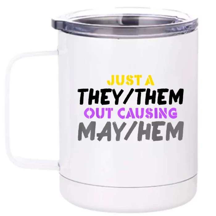 TheyThem Causing MayHem Funny Nonbinary Enby Pride LGBT NB Front & Back 12oz Stainless Steel Tumbler Cup