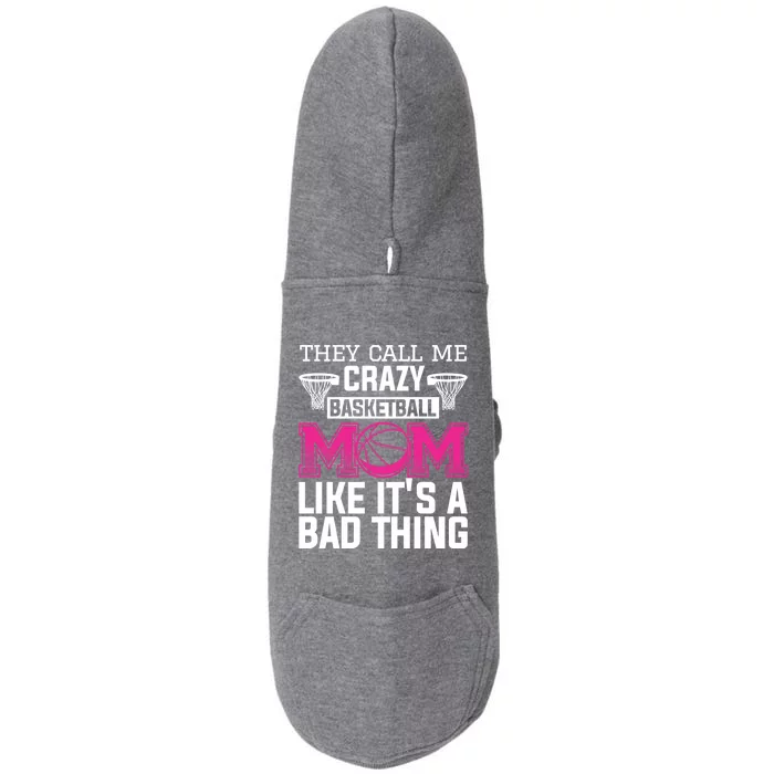 They Call Me Crazy Basketball Mom Like It's A Bad Thing Funny Gift Doggie 3-End Fleece Hoodie