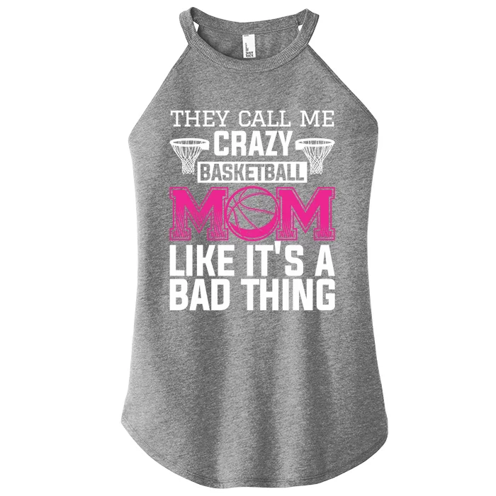 They Call Me Crazy Basketball Mom Like It's A Bad Thing Funny Gift Women’s Perfect Tri Rocker Tank