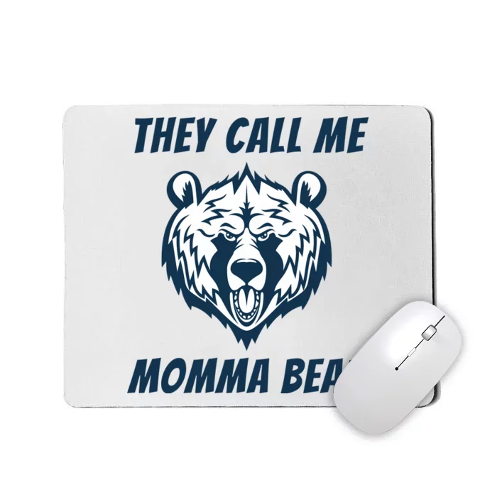 They Call Me Momma Bear Mothers Day Mousepad