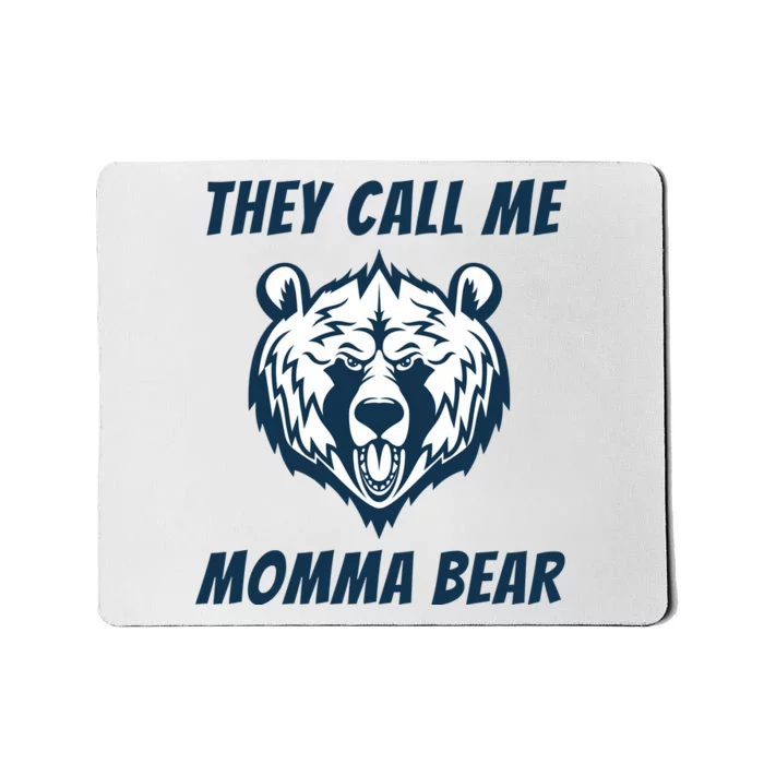 They Call Me Momma Bear Mothers Day Mousepad