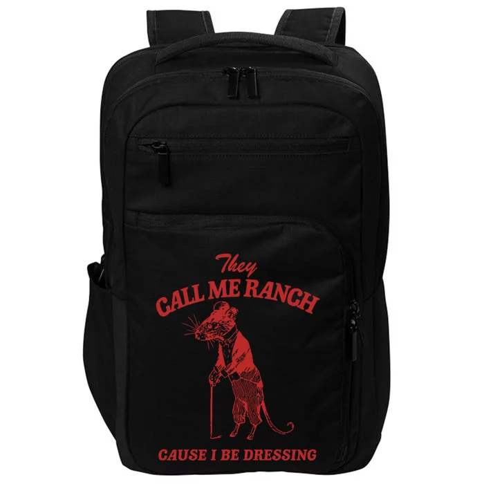 They Call Me Ranch Cause I Be Dressing Vintage Drawing Impact Tech Backpack