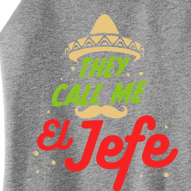 They Call Me El Jefe Employer Cinco De Mayo Gift Women’s Perfect Tri Rocker Tank