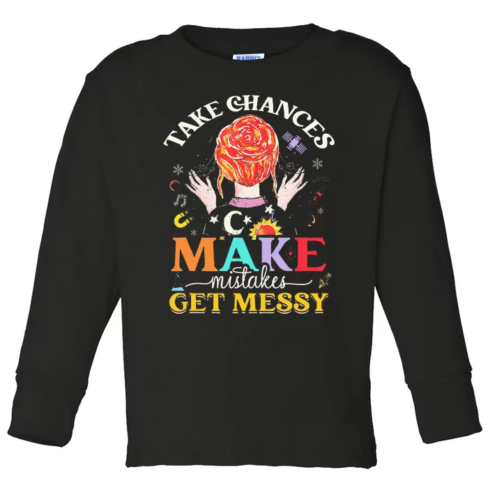 Take Chances Make Mistakes Get Messy Toddler Long Sleeve Shirt