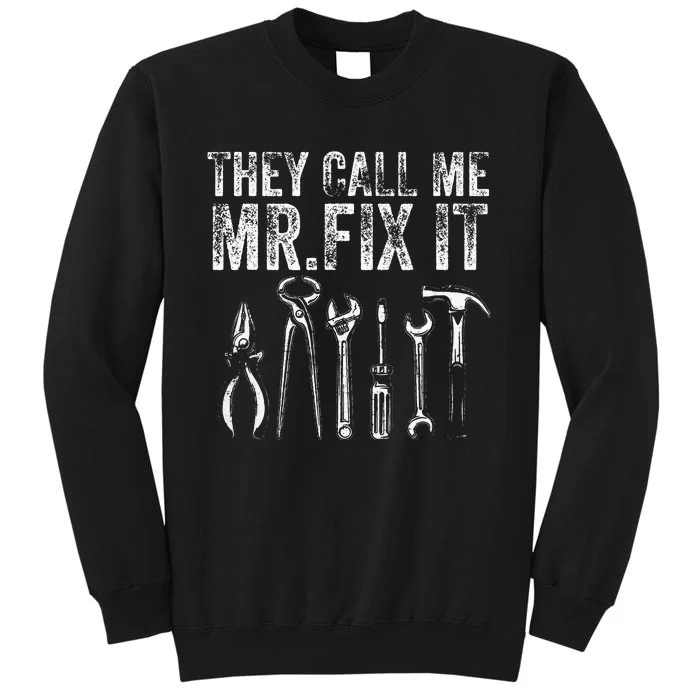 They Call Me Mr Fix It Funny Handyman Dad Repairman Sweatshirt