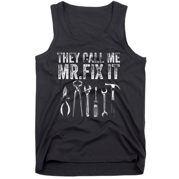 They Call Me Mr Fix It Funny Handyman Dad Repairman Tank Top