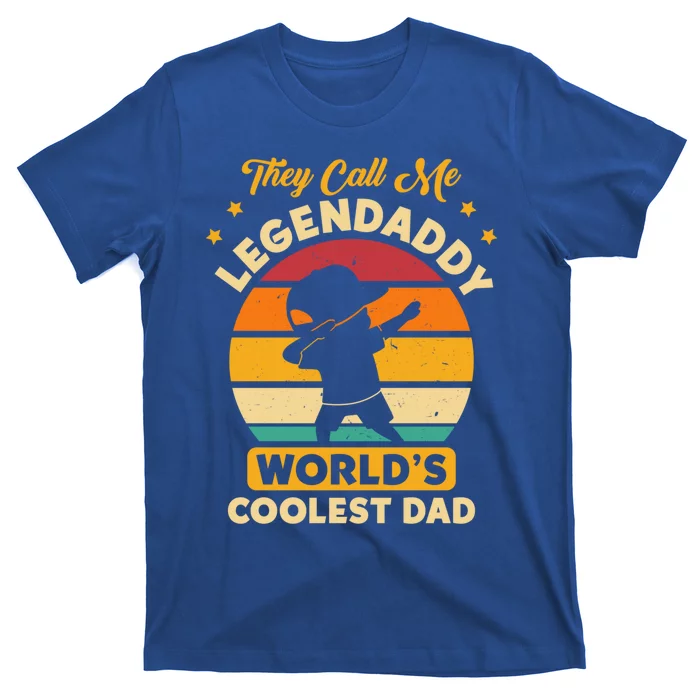 They Call Me Legendaddy Worlds Coolest Dad Dab Dance Meaningful Gift T-Shirt