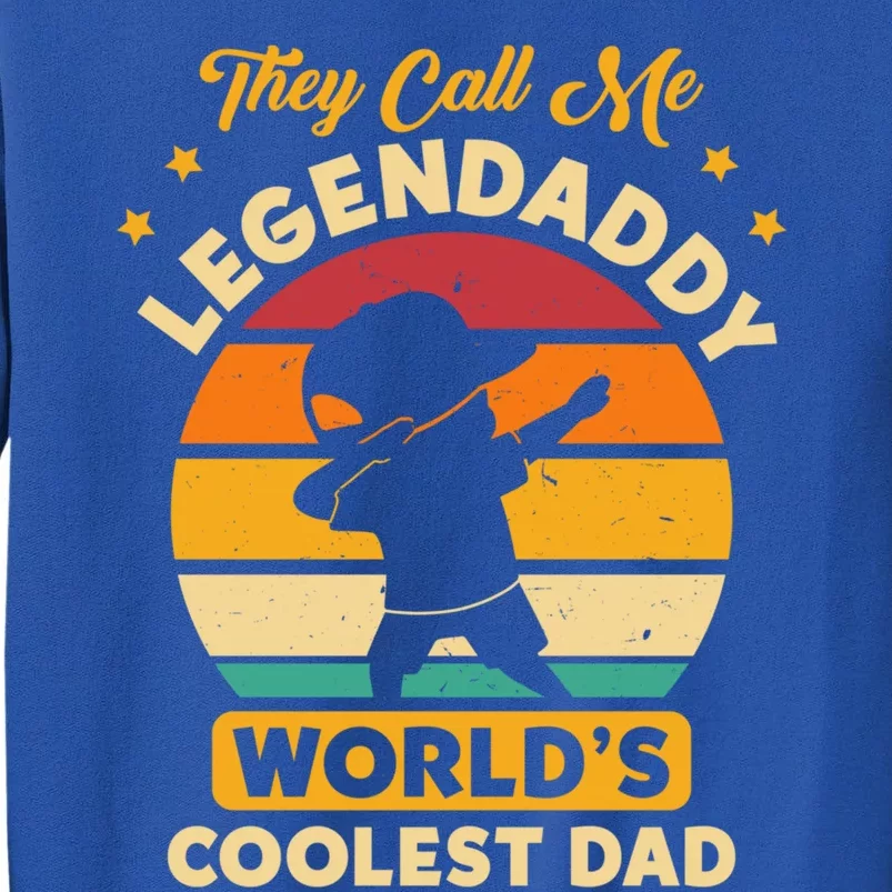 They Call Me Legendaddy Worlds Coolest Dad Dab Dance Meaningful Gift Tall Sweatshirt