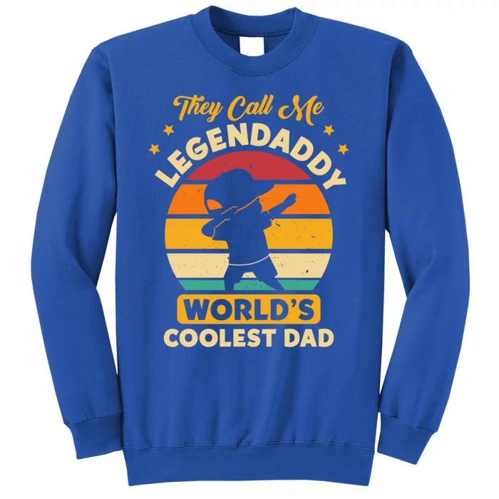 They Call Me Legendaddy Worlds Coolest Dad Dab Dance Meaningful Gift Tall Sweatshirt