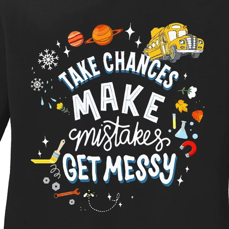 Take Chances Make Mistakes Get Messy For Women Ladies Long Sleeve Shirt