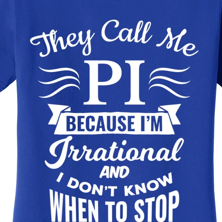 They Call Me Pi Symbol Pi Day Cute Funny Gift Women's T-Shirt