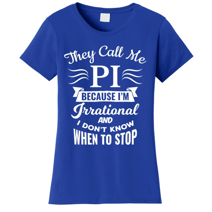 They Call Me Pi Symbol Pi Day Cute Funny Gift Women's T-Shirt