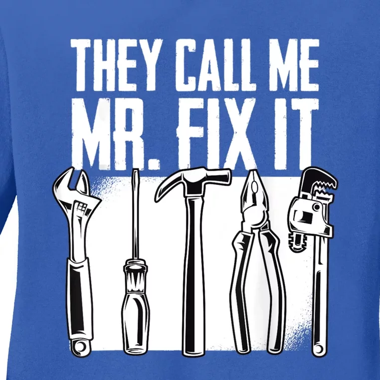 They Call Me Mr Fix It Funny Handy Dad Father Cute Gift Ladies Long Sleeve Shirt