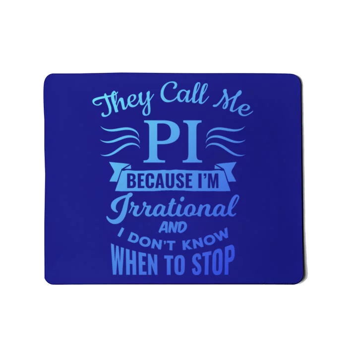 They Call Me Pi Symbol Pi Day Cute Funny Gift Mousepad