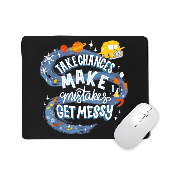 Take Chances Make Mistakes Get Messy Magic Schoolbus Mousepad