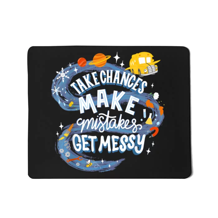 Take Chances Make Mistakes Get Messy Magic Schoolbus Mousepad