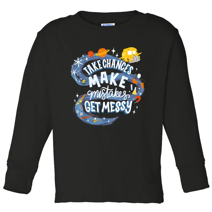 Take Chances Make Mistakes Get Messy Magic Schoolbus Toddler Long Sleeve Shirt