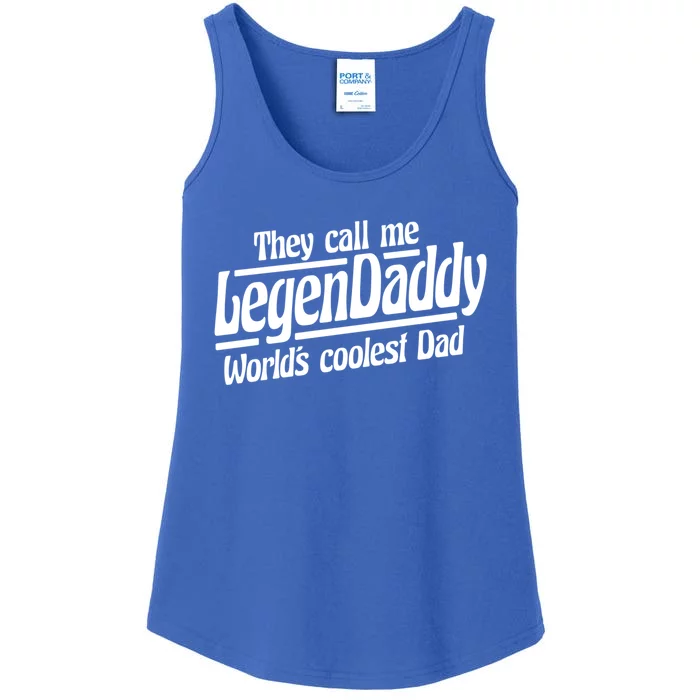 They Call Me Legendaddy Worlds Coolest Dad Gift Ladies Essential Tank