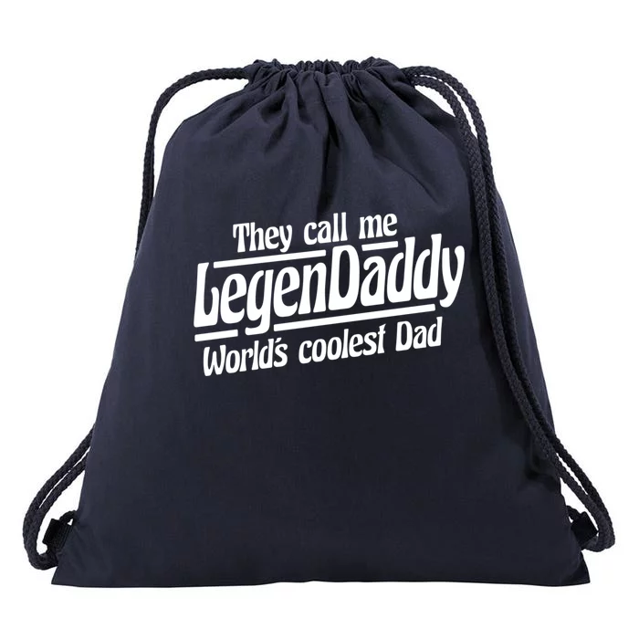 They Call Me Legendaddy Worlds Coolest Dad Gift Drawstring Bag