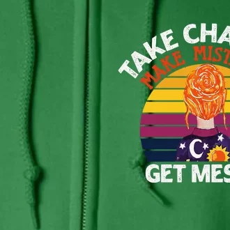 Take Chances Make Mistakes Get Messy Full Zip Hoodie