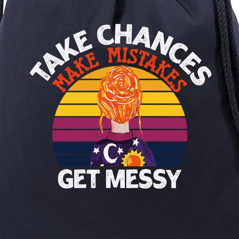 Take Chances Make Mistakes Get Messy Drawstring Bag