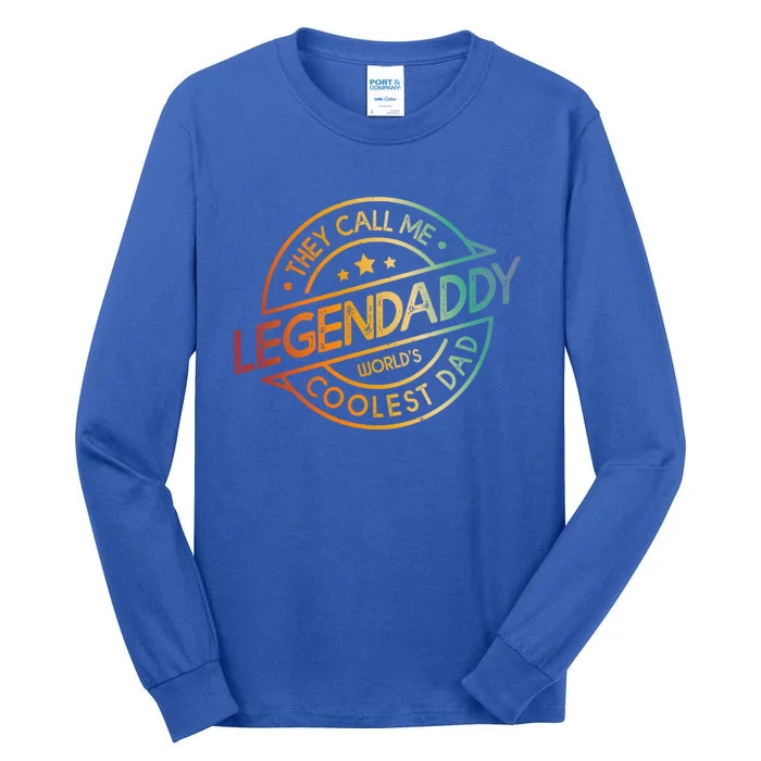 They Call Me Legendary Worlds Coolest Dad Fathers Day Gift Tall Long Sleeve T-Shirt