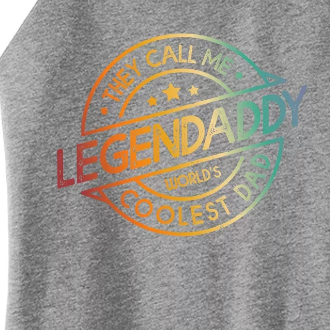 They Call Me Legendary Worlds Coolest Dad Fathers Day Gift Women’s Perfect Tri Rocker Tank