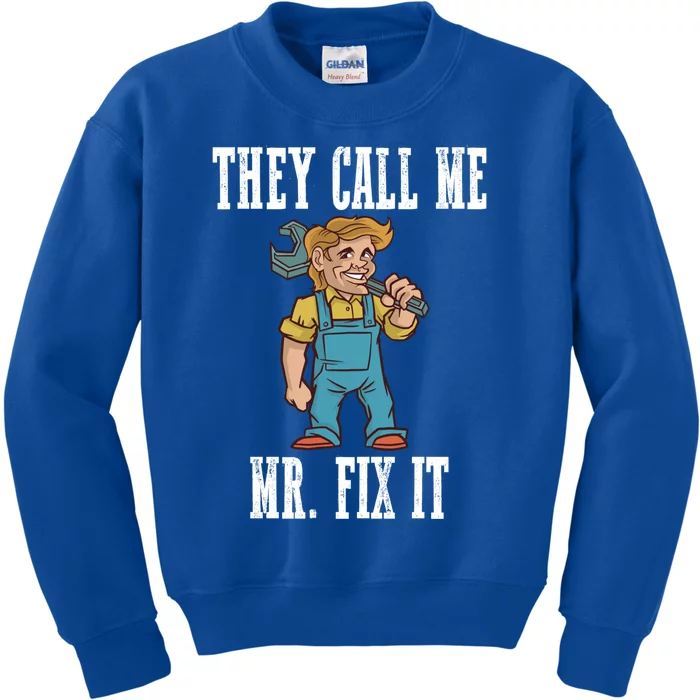 They Call Me Mr Fix It Cool Gift Kids Sweatshirt